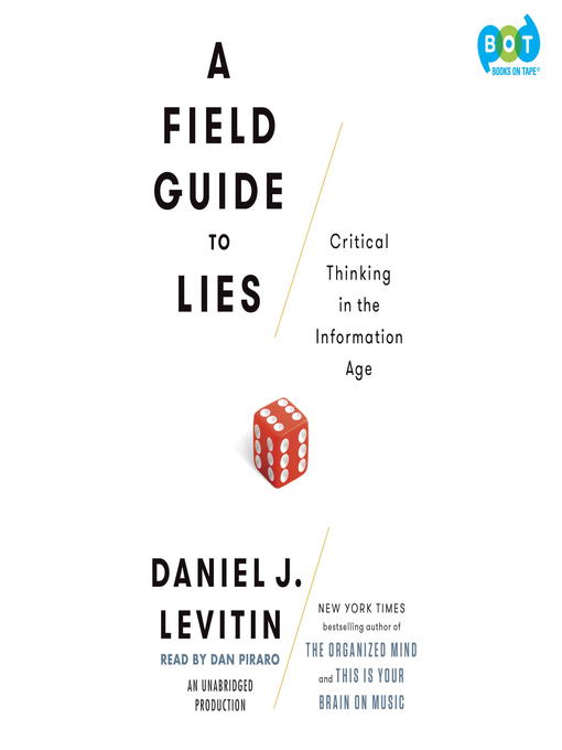 Title details for A Field Guide to Lies by Daniel J. Levitin - Available